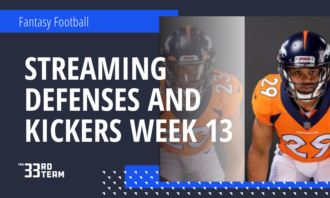 Fantasy Football: Streaming Defenses and Kickers – Week 13