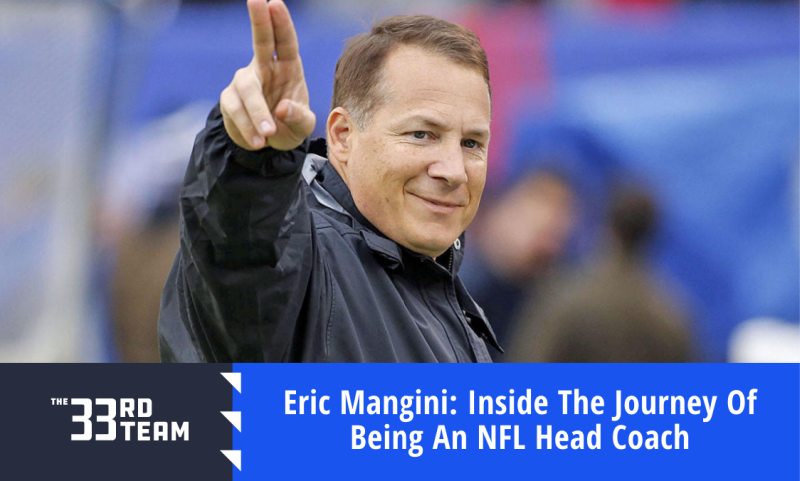Eric Mangini: Inside The Journey Of Being An NFL Head Coach