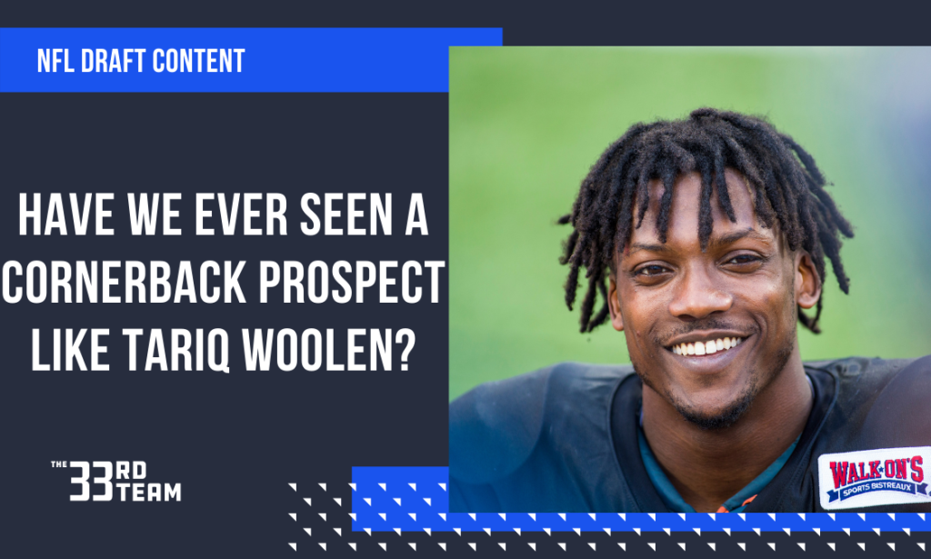 Have We Ever Seen A Cornerback Prospect Like Tariq Woolen?