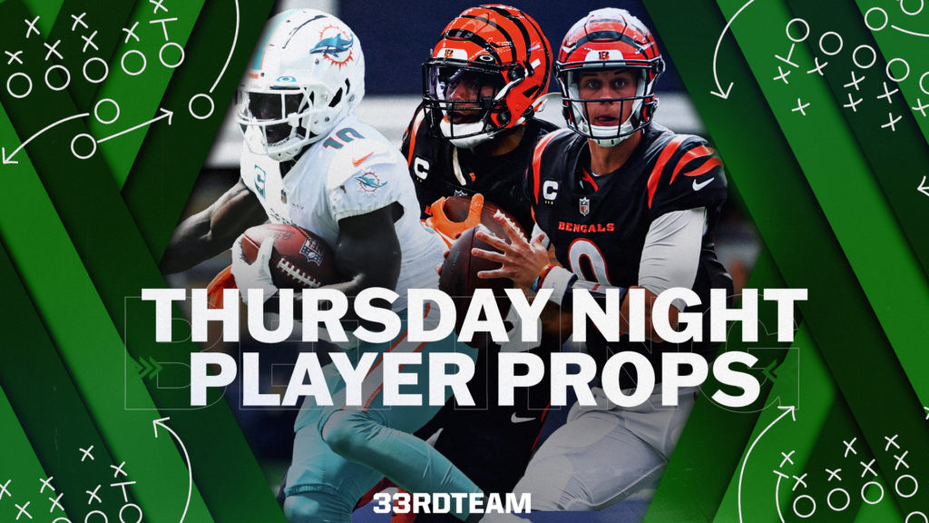 Thursday Night Player Props Tyreek Hill Joe Mixon Joe Burrow