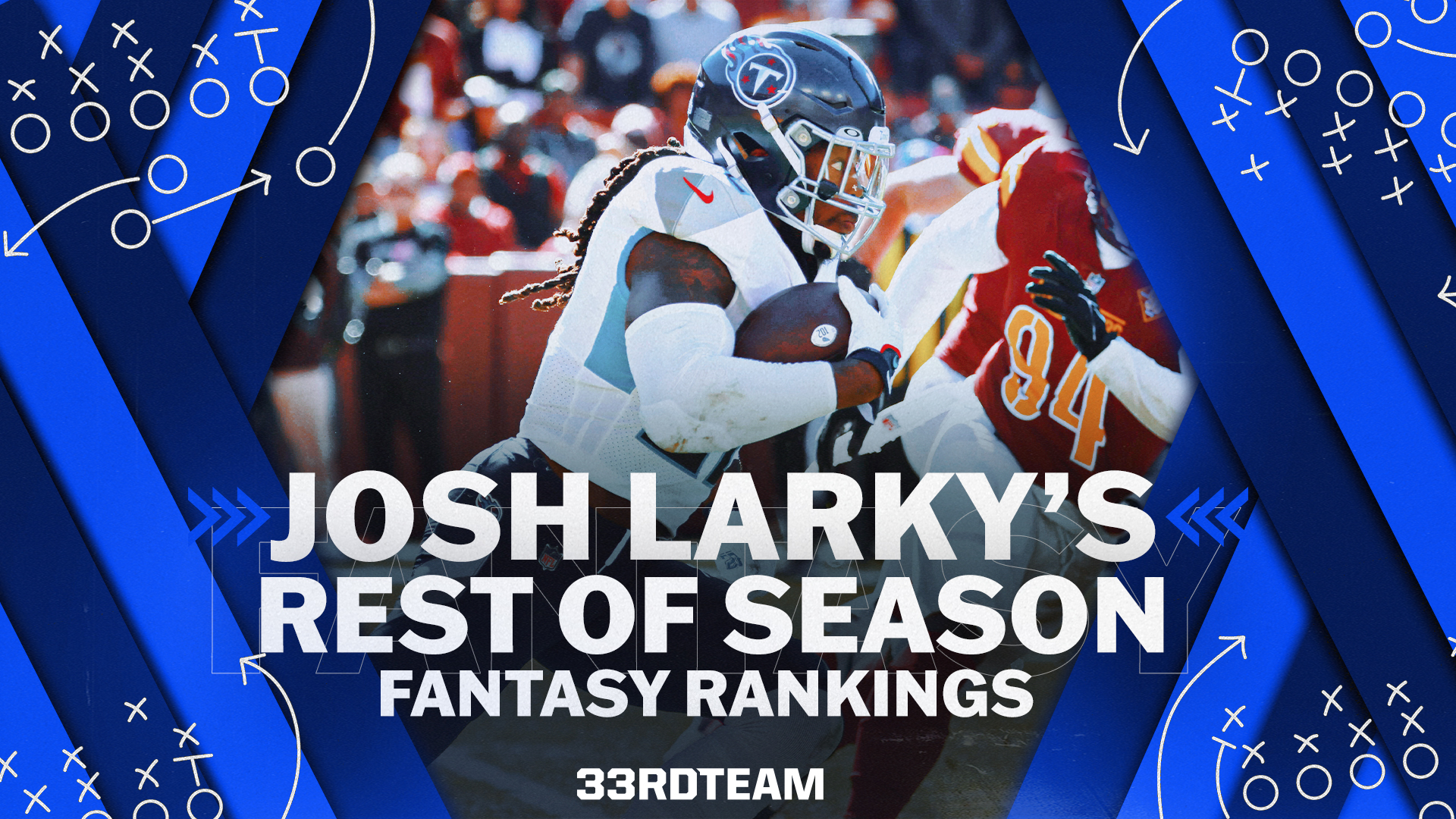 Josh Larky’s Rest of Season Fantasy Rankings