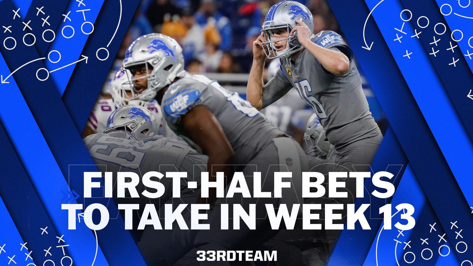Two First-Half Bets to Take in Week 13