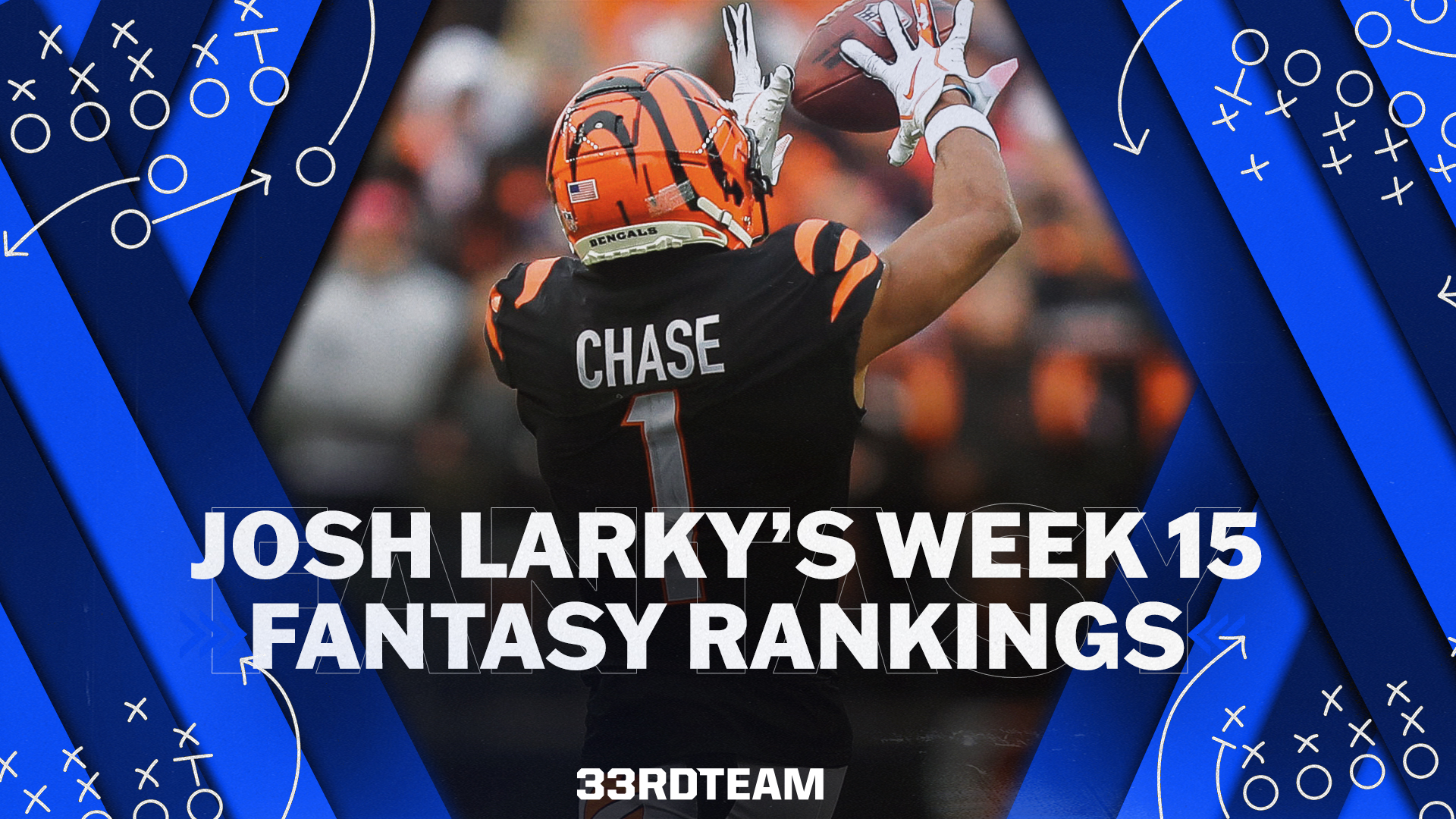Larky’s NFL Week 15 Fantasy Football Rankings