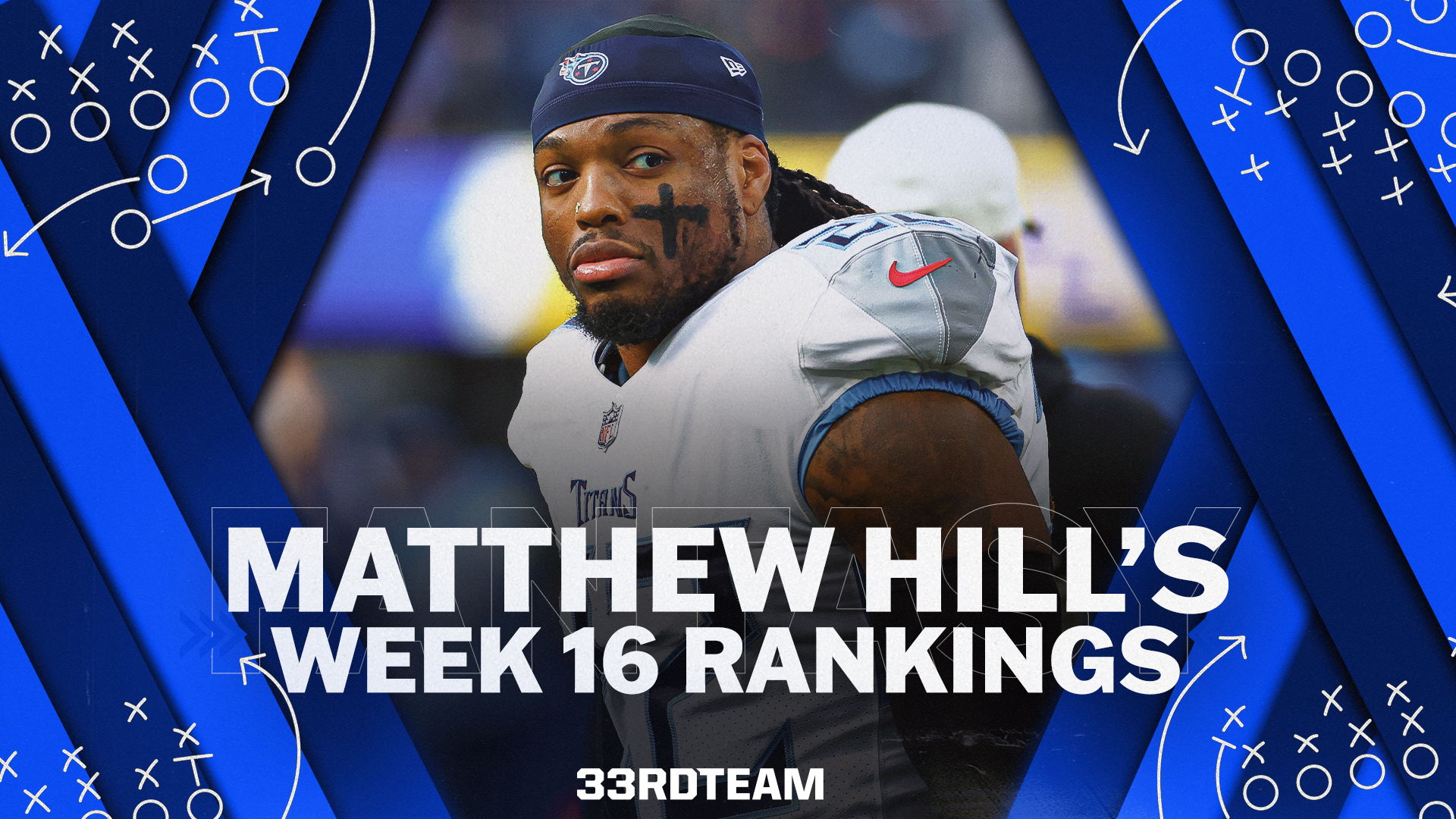 Hill’s NFL Week 16 Fantasy Football Rankings