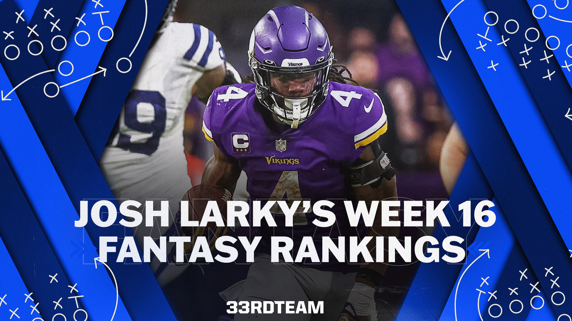 Josh Larky’s Week 16 Fantasy Rankings