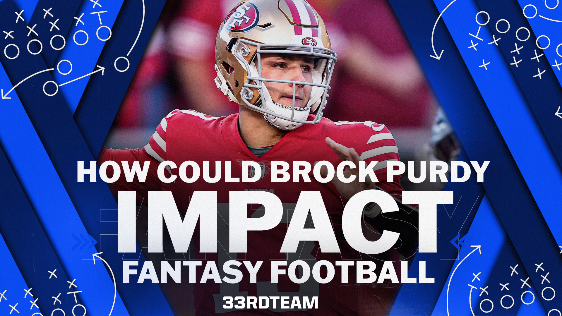 Fantasy Football Impact of Brock Purdy Starting in San Francisco