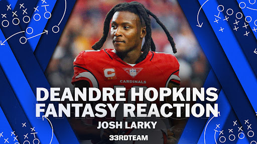 Fantasy Football: Reactions, Fallout from DeAndre Hopkins Release
