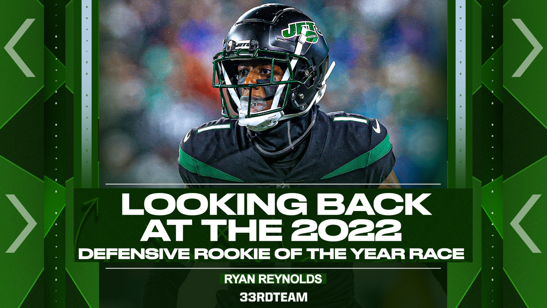 Graphic featuring an up-close photo of New York Jets cornerback Sauce Gardner on a black-and-green background and featuring the text: "Looking Back at the 2022 Defensive Rookie of the Year Race; Ryan Reynolds; 33rd Team"