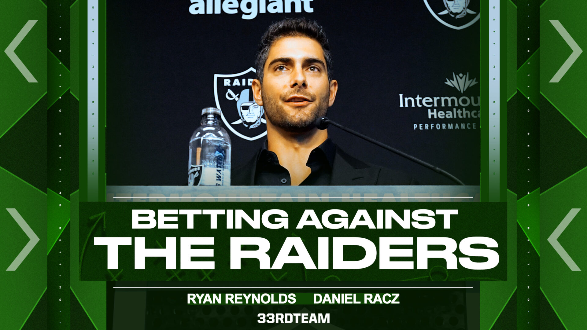 A green graphic that features an image of Jimmy Garoppolo at a Las Vegas Raiders press conference with text that reads: “Betting Against the Raiders; Ryan Reynolds, Daniel Racz; 33rd Team”