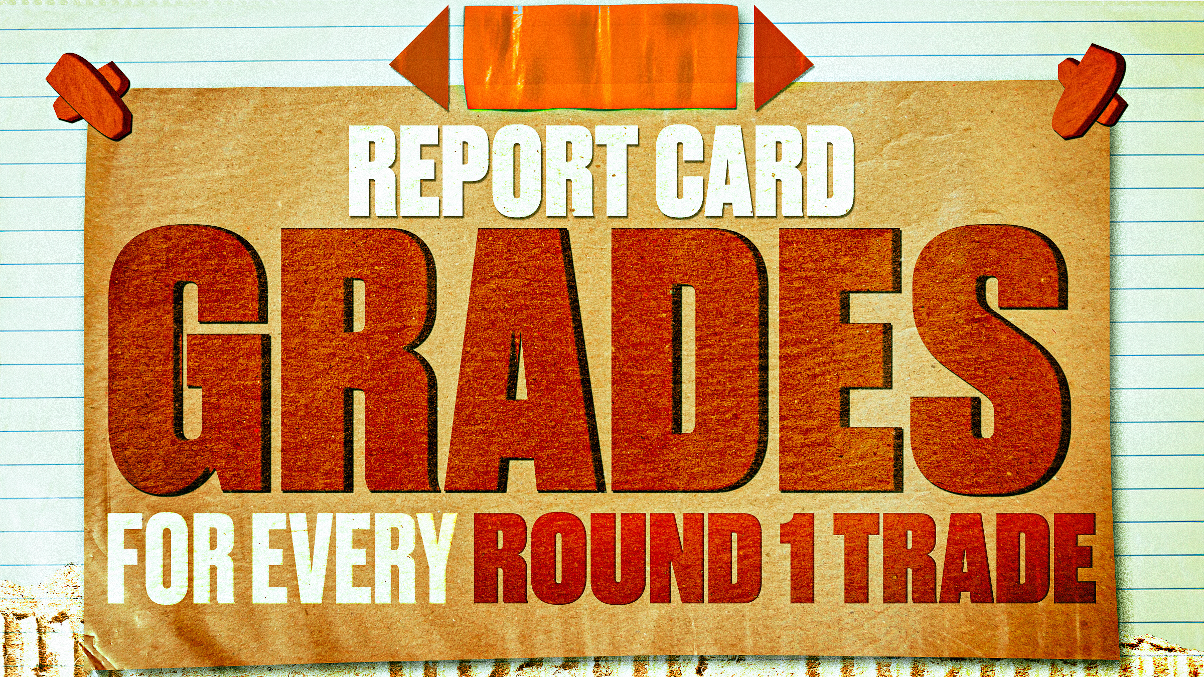 Light blue background that looks like lined paper with a brown rectangle tacked on that reads in red font: Report Card Grades for Every Round 1 Trade"